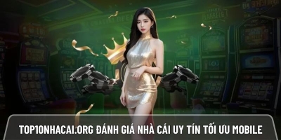 Top10nhacai.org đánh giá nhà cái uy tín tối ưu mobile, tải nhanh 3 giây