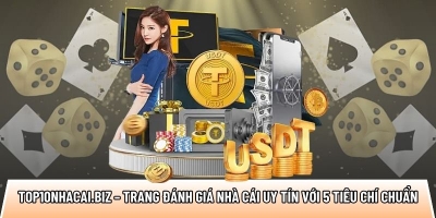 Top10nhacai.biz – trang đánh giá nhà cái uy tín với 5 tiêu chí chuẩn